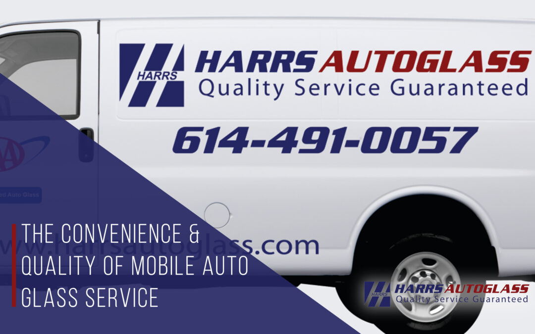 The Convenience and Quality of Mobile Auto Glass Services