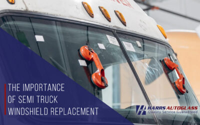 The Importance of Semi Truck Windshield Replacement